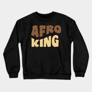 Afro King, Black King, Black Man Crewneck Sweatshirt